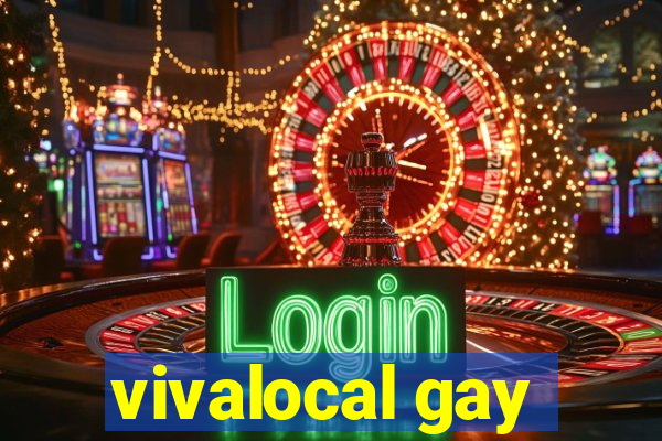 vivalocal gay